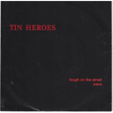 TIN HEROES - Tough on the street